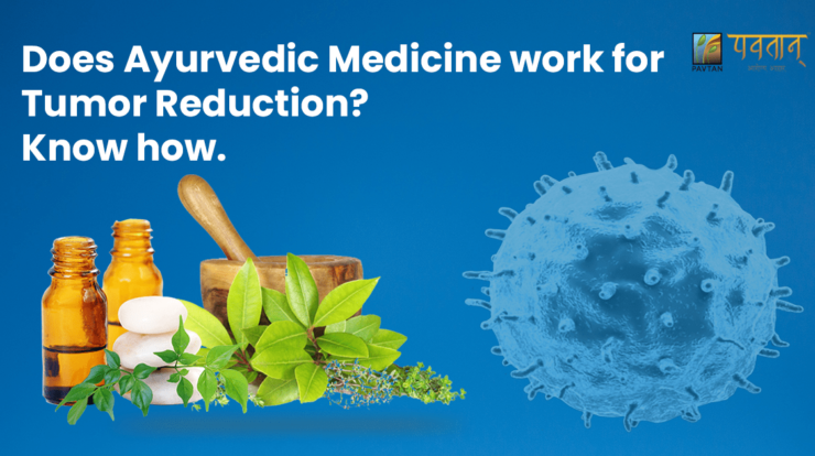 tumor reduction ayurvedic medicine